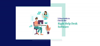 5-Step Guide to Choose the Right Help Desk Software